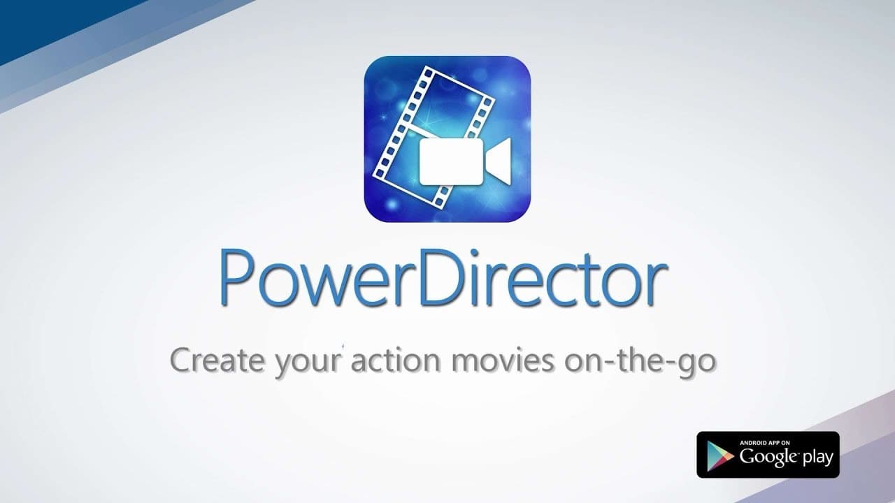 تطبيق Power Director من أقوى تطبيقات مونتاج الفيديو لليوتيوب